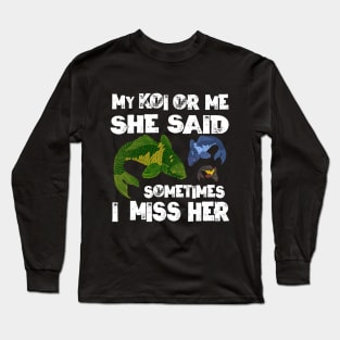 Koi Carp Fish Fan She Said Funny Long Sleeve T-Shirt